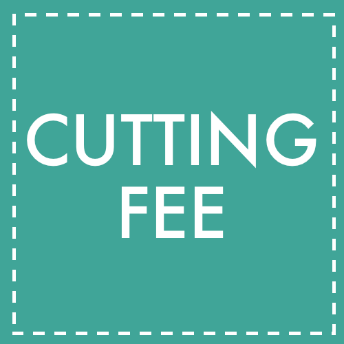 Cutting Fee (less than $100 per color)